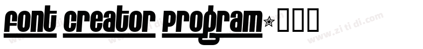 Font Creator Program字体转换